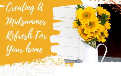 Creating A Midsummer Refresh For Your Home
